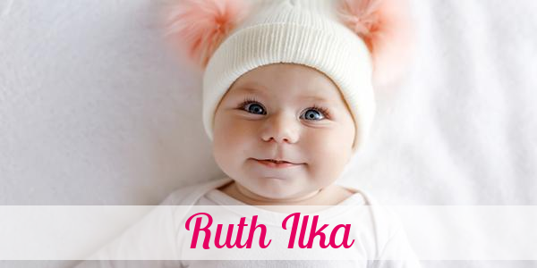 Namensbild von Ruth Ilka auf vorname.com