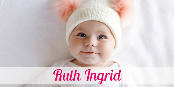 Namensbild von Ruth Ingrid auf vorname.com