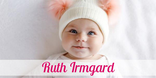 Namensbild von Ruth Irmgard auf vorname.com
