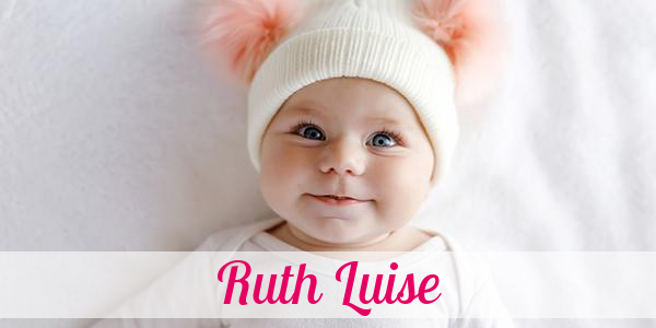 Namensbild von Ruth Luise auf vorname.com