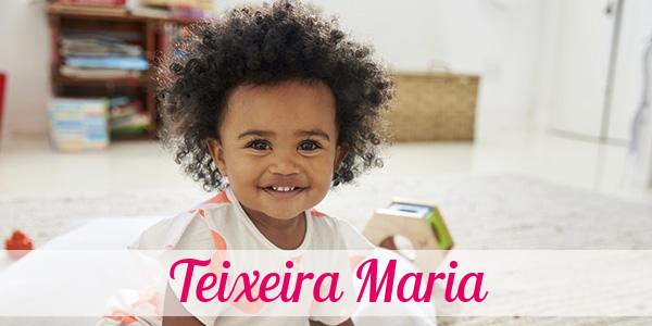 Namensbild von Teixeira Maria auf vorname.com