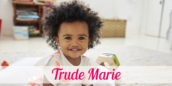 Namensbild von Trude Marie auf vorname.com