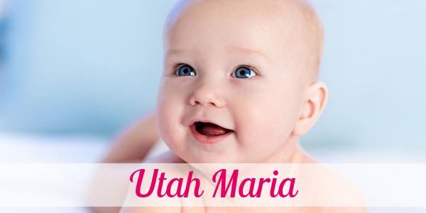 Namensbild von Utah Maria auf vorname.com