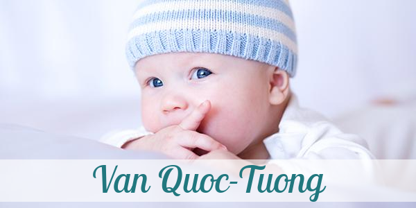 Namensbild von Van Quoc-Tuong auf vorname.com