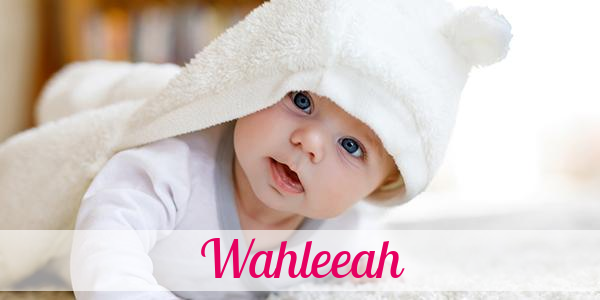 Namensbild von Wahleeah auf vorname.com