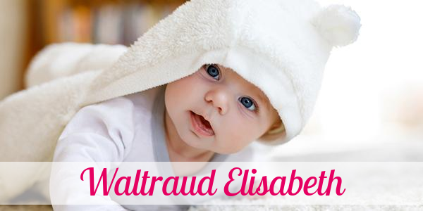 Namensbild von Waltraud Elisabeth auf vorname.com