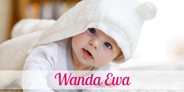 Namensbild von Wanda Ewa auf vorname.com