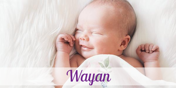 Namensbild von Wayan auf vorname.com