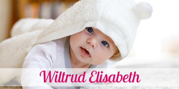 Namensbild von Wiltrud Elisabeth auf vorname.com
