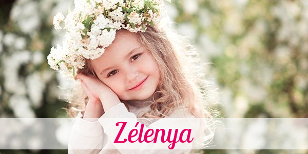 Namensbild von Zélenya auf vorname.com