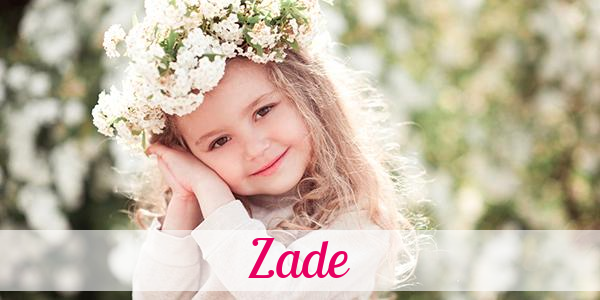 Namensbild von Zade auf vorname.com