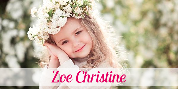 Namensbild von Zoe Christine auf vorname.com